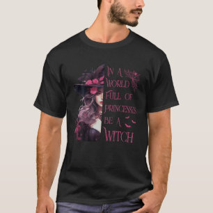 In een wereld vol prinsessen is een heks-halloween t-shirt