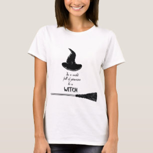 In een wereld vol prinsessen is een heks t-shirt