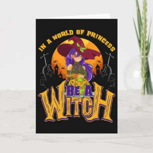 In Eén Wereld Vol Prinsessen Wees Een Heks Hallowe Kaart