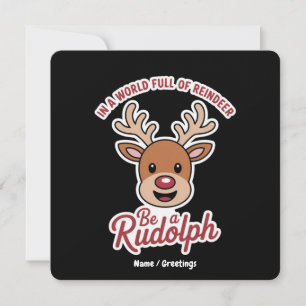 In Een Wereld Vol Rendieren Wees Een Rudolph Grapp Kaart