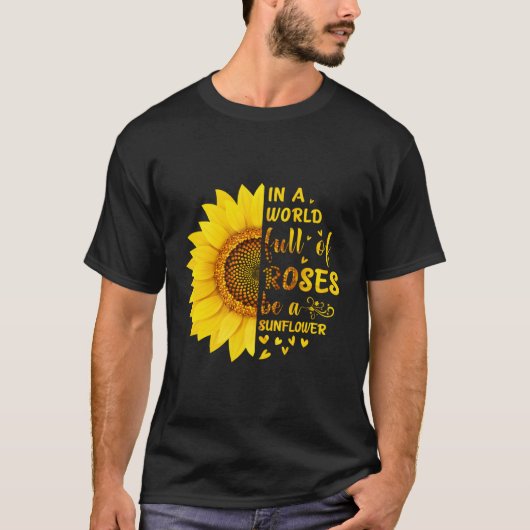 In een wereld vol Rozen, wees een T-shirt (Voorkant)