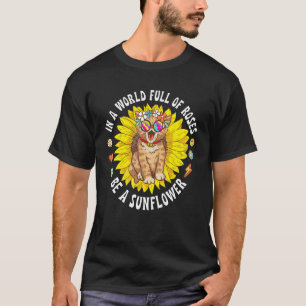 In Een Wereld Vol Rozen Wees Een Zonnebloem Bloemi T-shirt