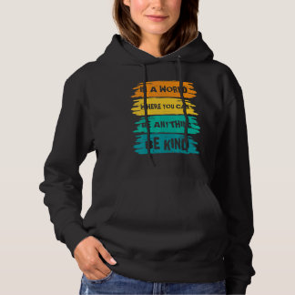In een wereld waar je alles kunt vinden in eenheid hoodie