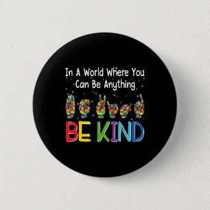 In een wereld waar je alles kunt zijn als autisme ronde button 5,7 cm