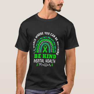 In een wereld waar je alles kunt zijn Be Kind Ment T-shirt