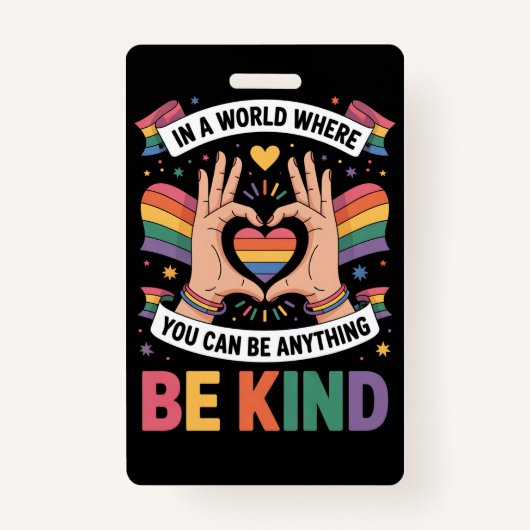 In een wereld waar je alles kunt zijn, is dat LGBT Badge (Voorkant)