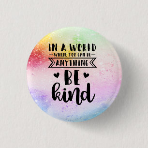 In een wereld waar je iets kunt zijn... Wees aardi Ronde Button 3,2 Cm