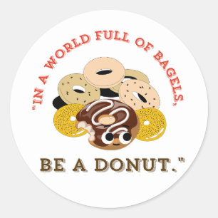 IN EEN WOORD VAN BAGELS, WEES EEN DONUTS RONDE STICKER