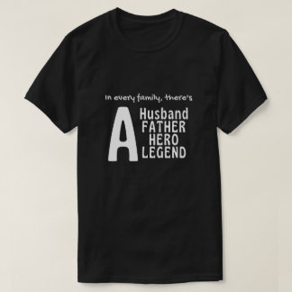 In elke familie is er een echtgenoot, vader, held t-shirt