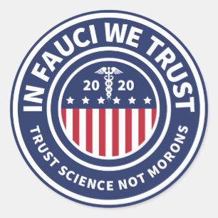 In Fauci vertrouwen we Trust Science Not Morons Ronde Sticker