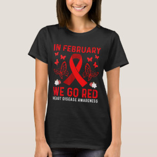 In februari gaan we rood Amerikaanse hartziekte be T-shirt