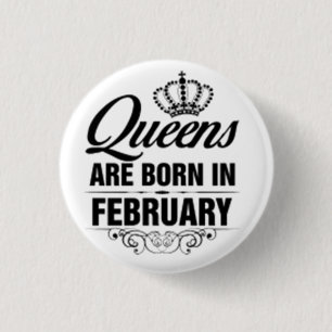 ***IN FEBRUARI GEBOREN QUEENS** BADGE RONDE BUTTON 3,2 CM