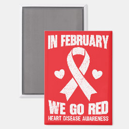 In February We Go Red for Heart Disease Awareness Magneet