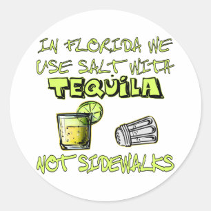 In Florida gebruiken we zout met Tequila, geen ide Ronde Sticker