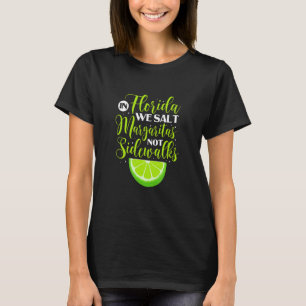 In Florida zouten we Margaritas niet trottoirs Lim T-shirt