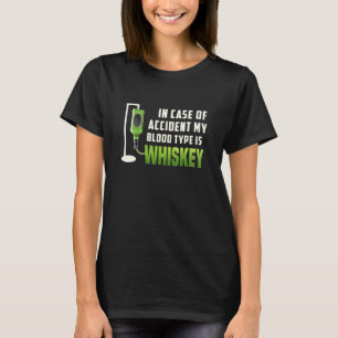 In geval van een ongeval is mijn bloedgroep Whisky T-shirt