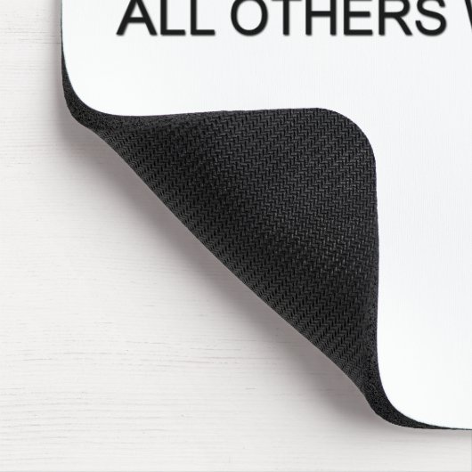 In God vertrouwen we. Al die anderen, wij Polygraf Muismat (Hoek)