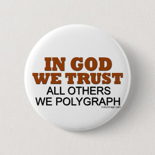 In God vertrouwen we. Al die anderen, wij Polygraf Ronde Button 5,7 Cm