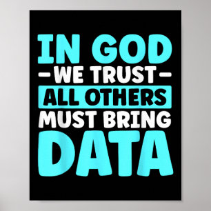 In God vertrouwen we dat iedereen gegevens moet ov Poster