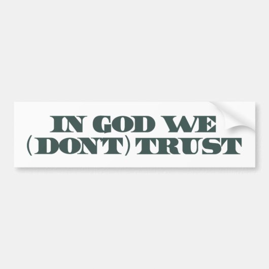 In God vertrouwen we niet Bumpersticker (Voorkant)