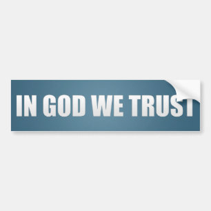 In God vertrouwen wij Bumpersticker