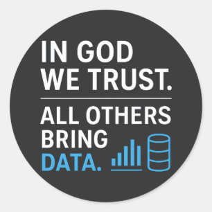 In God We Trust, Alle Anderen Brengen Data Lean Ci Ronde Sticker