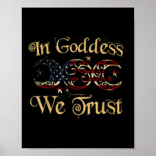 In Goddess We Trust Triple Moon USA Patriotic 4th Poster