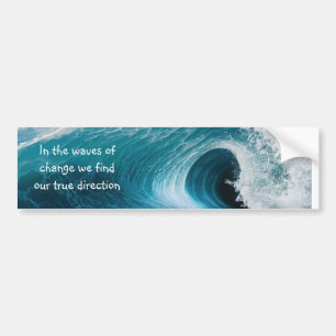In golven van verandering Inspirerend verheffende Bumpersticker