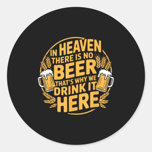 In Heaven There Is No Beer  Ronde Sticker (Voorkant)