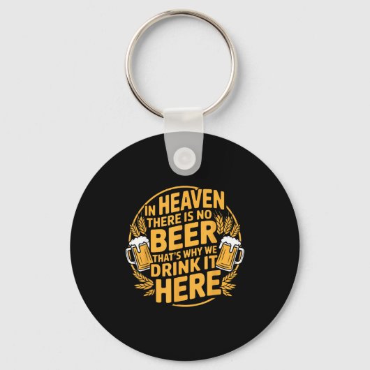 In Heaven There Is No Beer Sleutelhanger (Voorkant)