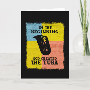 In het begin Creëer God de Tuba Kaart
