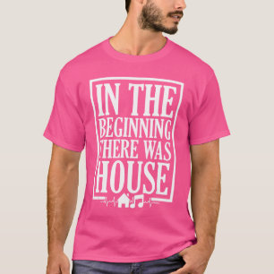 In het begin was er House House Music EDM DJ bo T-shirt