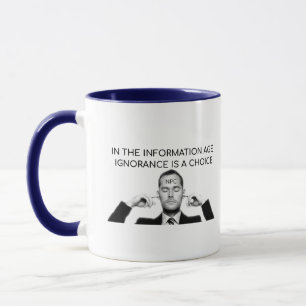 In het informatietijdperk is onwetendheid een keuz mok