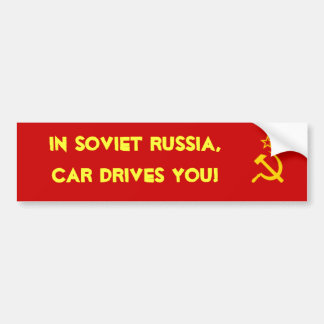 In het Sovjet-Rusland drijft de auto je! Bumpersticker
