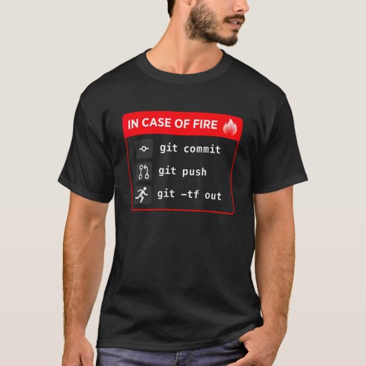In Hoesje van de Vuursteek Git Commit Push Git TF  T-shirt (Voorkant)