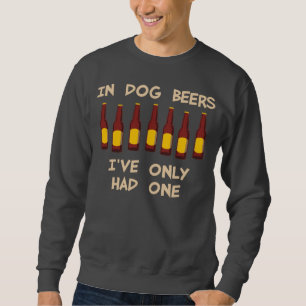 In hondenbier heb ik er maar één gehad trui