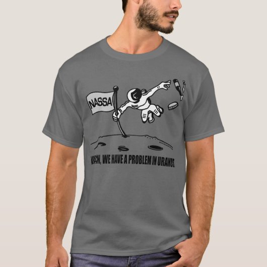 IN HOUSTON HEBBEN WE EEN PROBLEEM IN URANUS T-SHIRT (Voorkant)