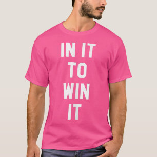 In It To Win It Shirt, Yay Sports Do Thing Win T-shirt