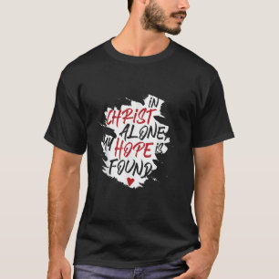 In Jesus Christ is my hope Christian Bible T-shirt