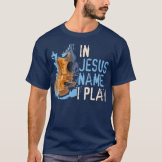 In Jesus Name speel ik gitaar Christelijke muziek T-shirt