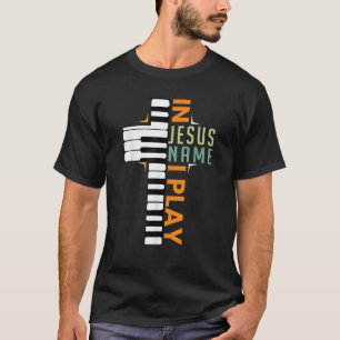 In Jesus Name speel ik piano-Christelijke muzikant T-shirt