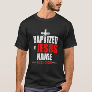 In Jezus naam is er 238 baptisme alleen Jezus. T-shirt
