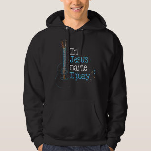 In Jezus Name i Play Guitar Christelijk  Guit Hoodie