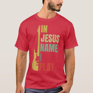 In Jezus Name speel ik gitaar T-shirt