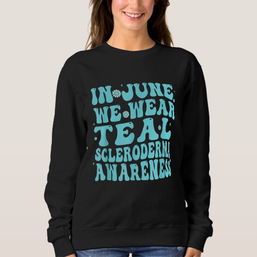 In June We Wear Teal Scleroderma Awareness Groovy Trui (Voorkant)