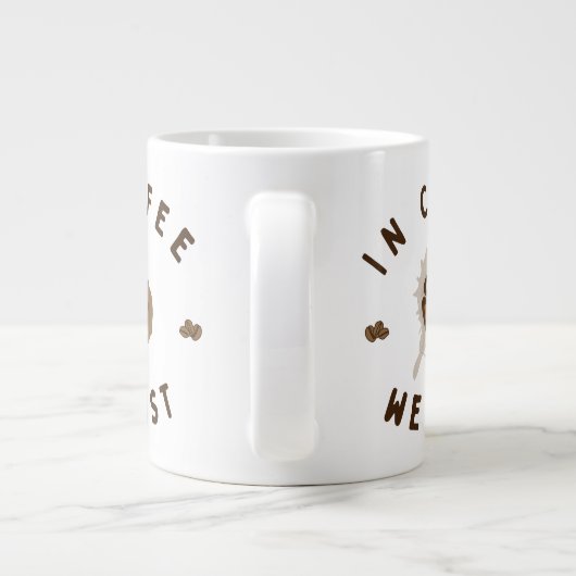 In koffie vertrouwen we grappig extra grote beker (Achterkant)