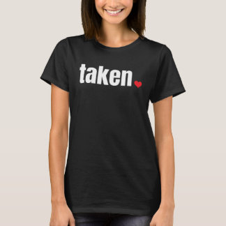 IN LOVE AND TAKEN   Valentine s Day T-shirt