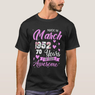 In maart 1952 werd mijn verjaardag 70 jaar geleden t-shirt