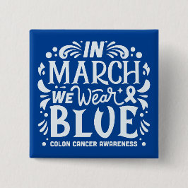 In maart draag we blauw darmkankerlint vierkante button 5,1 cm