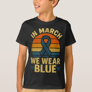 In maart dragen we blauwe retro dikkedarmkanker be t-shirt